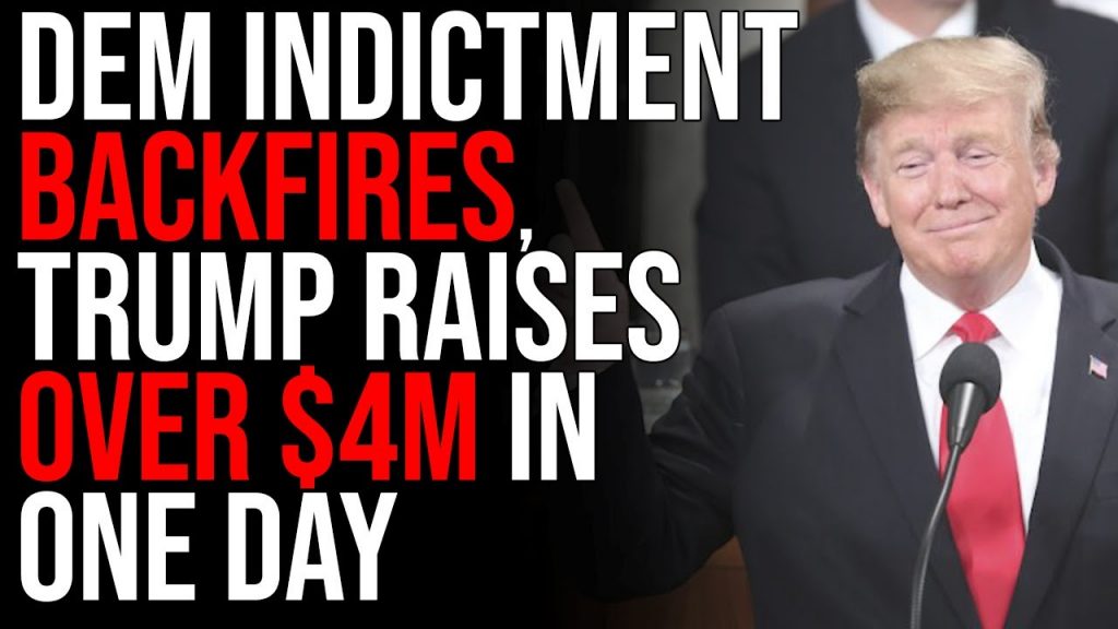 Democrat Indictment BACKFIRES, Trump Raises OVER M DOLLARS In One Day