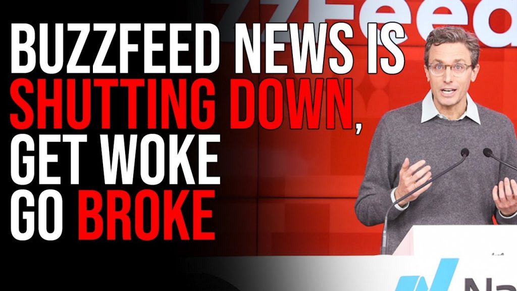 Buzzfeed News Is Shutting Down, Get Woke Go Broke