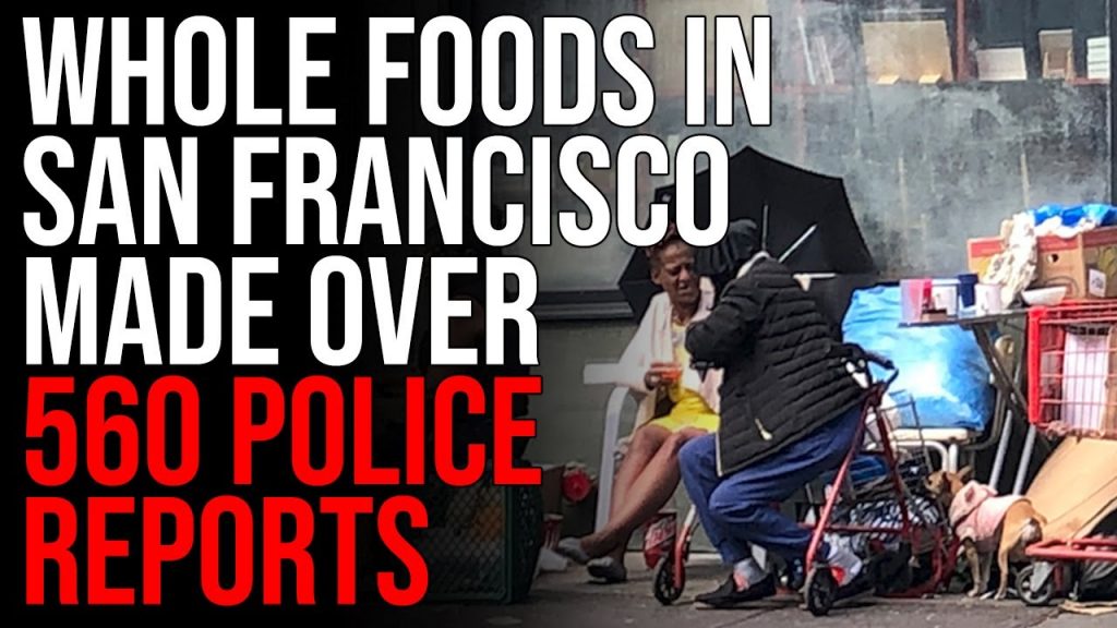 Whole Foods In SF Made Over 560 Police Reports Over Drug Use & Theft, Society Is CRUMBLING Whole Foods In SF Made Over 560 Police Reports Over Drug Use & Theft, Society Is CRUMBLING