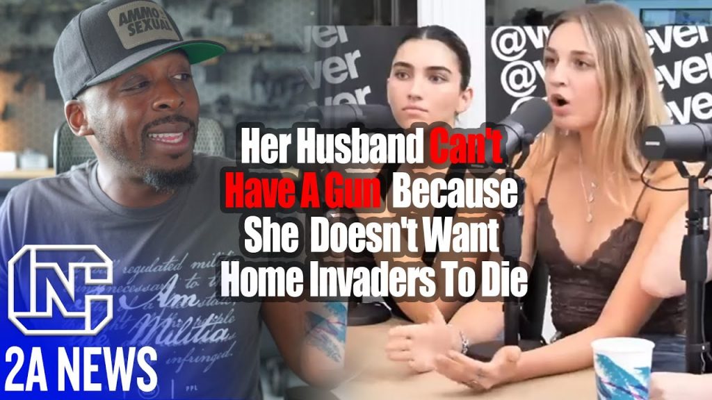 Wow, Her Husband Can’t Have A Gun Because She Doesn’t Want Home Invaders To Die